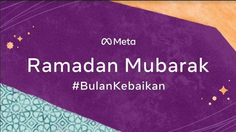 Sambut Ramadan, Meta Luncurkan Kampanye Global #BulanKebaikan