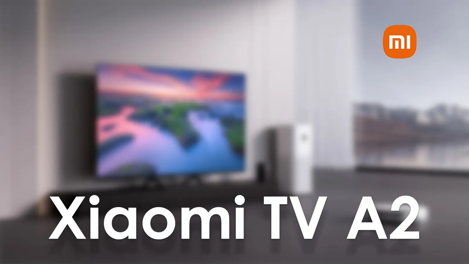 Xiaomi TV A2 Hadir dengan 4 Model Ukuran Layar